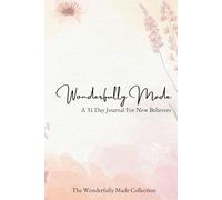 Wonderfully Made: A 31-Day Journal for New Believers: A Guided Devotional for Women Growing in Grace