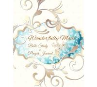 WONDERFULLY MADE: A Bible Study and Prayer Journal for Women. A Daily Devotional.