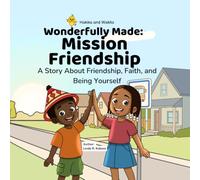 Wonderfully Made: Mission Friendship: A Story About Friendship, Faith, and Being Yourself (HAKIKA AND WAKITA)