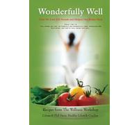 Wonderfully Well: How We Lost 132 Pounds and Helped Our Bodies Heal