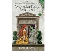 Wonderfully Wicked: Book 1 of The Virtuous Villains Series