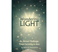 Wondering Light: An Advent Challenge: From Curiosity to Awe