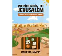 Wondering to Jerusalem: A Wonder-Filled Lent Devotional for Kids