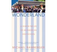 Wonderland: A Year in the Life of an American High School