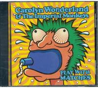 Wonderland, Carolyn & Imperial Monkeys - Play With Matches