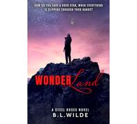 Wonderland: Enemies to Lovers, Bad Boy, Rockstar Romance (Steel Roses Book 3)