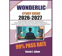 WONDERLIC STUDY GUIDE 2026-2027: Ace the Wonderlic in 2026/2027: Integrated Drills, Timed Simulations, Mental Math Hacks, and Personalized Review ... on WPT-R, SLE, and Wonderlic Select