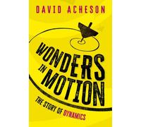 Wonders in Motion : The Story of Dynamics