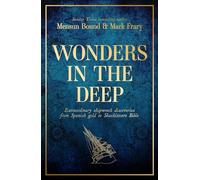 Wonders in the Deep: Extraordinary Shipwreck Discoveries from Spanish Gold to Shackleton's Bible (Hardback) - Mensun Bound Book
