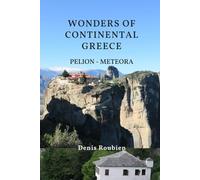 Wonders of Continental Greece. Thessaly: Pelion - Meteora (Travel to culture and landscape)