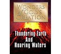 Wonders of God's Creations: Thundering Earth and Roaring Waters