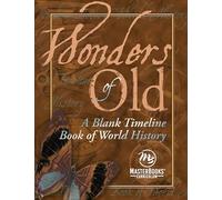 Wonders of Old: A Blank Timeline Book of World History
