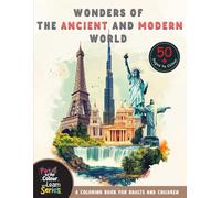 Wonders of the Ancient and Modern World: A Coloring Book for Adults and Children