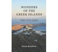 Wonders of the Greek Islands - The Cyclades (Travel to culture and landscape)