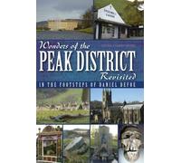 Wonders of the Peak Revisited in the Footsteps of Daniel Defoe
