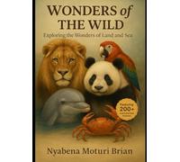 WONDERS of THE WILD: Exploring the Wonders of Land and Sea