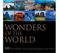 Wonders of the World, 100 Incredible and Inspiring Places on Earth