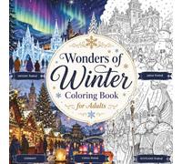WONDERS OF WINTER Coloring Book for Adults: Celebrating Festive Traditions and Winter Magic Around the World