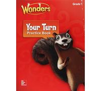 Wonders, Your Turn Practice Book, Grade 1 (Elementary Core Reading)