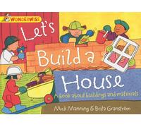 Wonderwise: Let's Build a House: a book about buildings and materials