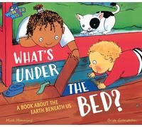 Wonderwise: What's Under The Bed?: a book about the Earth beneath us