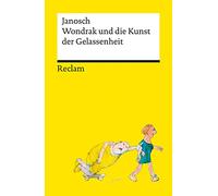 Wondrak und die Kunst der Gelassenheit - Philosophische Lebensweisheiten von Janoschs Kultfigur Herrn Wondrak - Reclams Universal-Bibliothek: Janosch - 14404