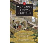 Wondrous Brutal Fictions: Eight Buddhist Tales from the Early Japanese Puppet Theater by Keller Kimbrough (2013-04-23)