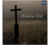 Wondrous Love - Choral Music - Choir of St Ignatius Loyola