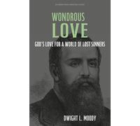 Wondrous Love: God’s Love for a World of Lost Sinners [Updated and Annotated]