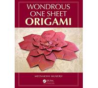 Wondrous One Sheet Origami (AK Peters/CRC Recreational Mathematics Series)