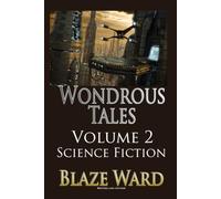 Wondrous Tales - Science Fiction - Near Earth: 2 (Make One Hundred)
