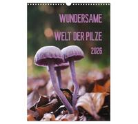 Wondrous world of mushrooms UK-Version (Wall Calendar 2026 DIN A3 Portrait), CALVENDO 12 Month Wall Calendar