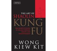 Wong Kiew Kit - Art of Shaolin Kung Fu The Secrets of Kung Fu for Se - M245z