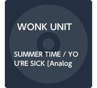 WONK UNIT - SUMMER TIME / YOU'RE SICK [7" VINYL]