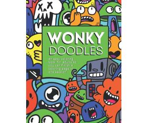 Wonky Doodles - an easy coloring book for adults includes aliens, skeletons, sea creatures, mushrooms, food, and all kinds of silly doodles you can finish in one session