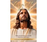 Won't He Do It: With God All Things Are Possible If You Only Trust and Believe