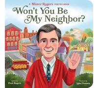 Won't You Be My Neighbor?: A Mister Rogers Poetry Book: 2