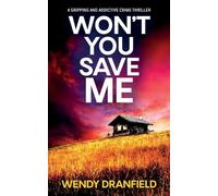 Won't You Save Me: An absolutely gripping and addictive crime thriller: 3 (Dean Matheson)