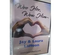 Woo Her, Wow Him By Jay & Laura Laffoon DVD