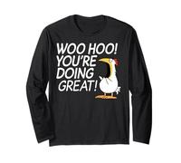 Woo Hoo You’re Doing Great Long Sleeve T-Shirt