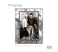 Woo - When The Past Arrives [VINYL]