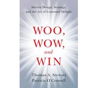 Woo, Wow, and Win: Service Design, Strategy, and the Art of Customer Delight