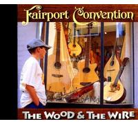 Wood and the Wire By Fairport Convention (2000-01-24)