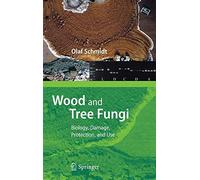 Wood and Tree Fungi Biology, Damage, Protection, and Use 9783540321385