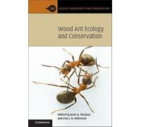 Wood Ant Ecology and Conservation (Ecology, Biodiversity and Conservation)
