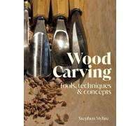 Wood Carving: Tools, Techniques & Concepts