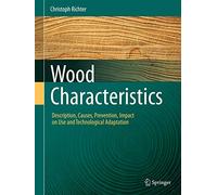 Wood Characteristics: Description, Causes, Prevention, Impact on Use and Technological Adaptation