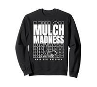 Wood Chip Mulching Arborist Design Mulch Madness Sweatshirt