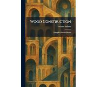 Wood Construction: Principles-Practice-Details