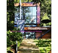 Wood Houses: Spaces for Contemporary Living and Working